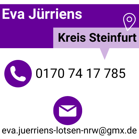 Es steht geschrieben: Eva Jürriens, Kreis Steinfurt, Telefon: 0170 74 17 785, Mail: eva.juerriens-lotsen-nrw@gmx.de