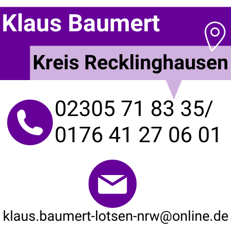 Es steht geschrieben: Klaus Baumert, Kreis Recklinghausen, 02305 718335, 0176 41270601, klaus.baumert-lotsen-nrw@online.de
